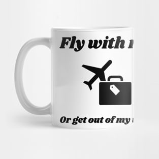 Fly with me Mug